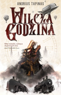 &quot;Wilcza godzina&quot;, czyli litewski steampunk od Wydawnictwa SQN