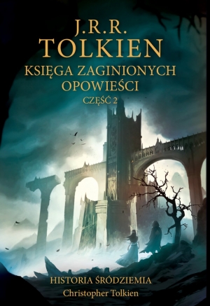 Zapowiedź: Księga Zaginionych Opowieści. Historia Śródziemia. Tom 2