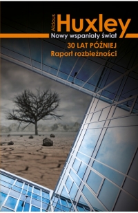 Nowy wspaniały świat 30 lat później. Raport rozbieżności