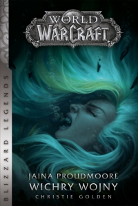 Zapowiedź: World of Warcraft: Jaina Proudmoore. Wichry wojny
