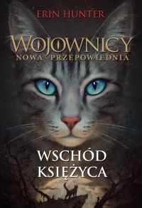 Wschód księżyca. Wojownicy. Nowa przepowiednia tom 2