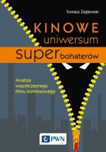 Kinowe uniwersum superbohaterów. Analiza współczesnego filmu komiksowego