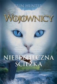 Wojownicy. Tom 5. Niebezpieczna ścieżka