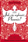 Jak cię wykraść, Phoenix?