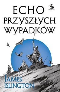 Zapowiedź: Echo przyszłych wypadków. Trylogia Licaniusa. Księga 2