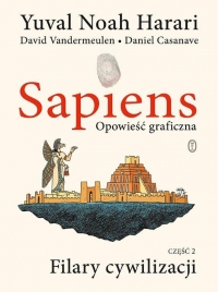 Sapiens. Opowieść graficzna. Część 2. Filary cywilizacji