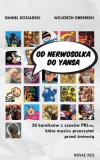 Od Nerwosolka do Yansa: 50 komiksów z czasów PRL-u, które musisz przeczytać przed śmiercią