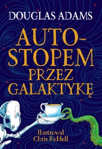 Zapowiedź: Autostopem przez Galaktykę. Edycja ilustrowana