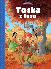 Zapowiedź: Toska z lasu. Panny, złodzieje, rycerze i minstrele.