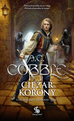 Zapowiedź: Ciężar korony. Beniamin Ashwood. Tom 6