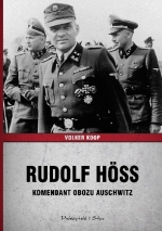 Rudolf Höss. Komendant obozu Auschwitz