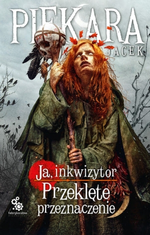 Jacek Piekara „Ja, inkwizytor. Przeklęte przeznaczenie”
