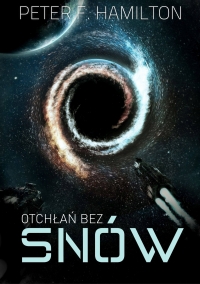 &quot;Otchłań bez snów&quot; Petera F. Hamiltona.