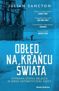 Obłęd na krańcu świata. Wyprawa statku Belgica w mrok antarktycznej nocy