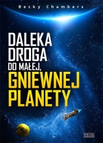 Daleka droga do małej, gniewnej planety - Becky Chambers