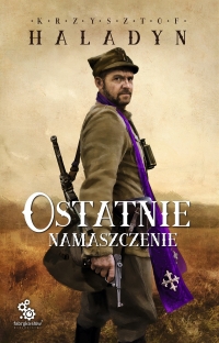 Krzysztof Haladyn, Ostatnie namaszczenie