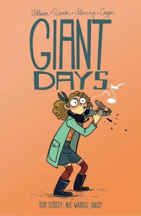 Giant Days. Tom 6 : Nie wariuj, Daisy