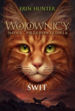 Świt. Wojownicy. Nowa przepowiednia. Tom 3