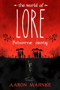 Lore. Potworne istoty