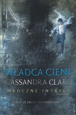 &quot;Władca cieni&quot; - Cassandra Clare