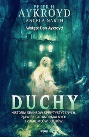 Zapowiedź: Duchy. Historia seansów spirytystycznych, zjawisk paranormalnych i pogromców duchów