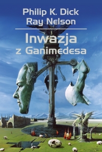 &quot;Inwazja z Ganimedesa&quot; Philipa K. Dicka